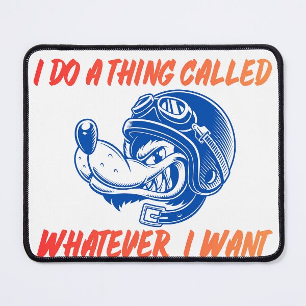 Item preview, WHATEVER I WANT designed and sold by cadillacmt.