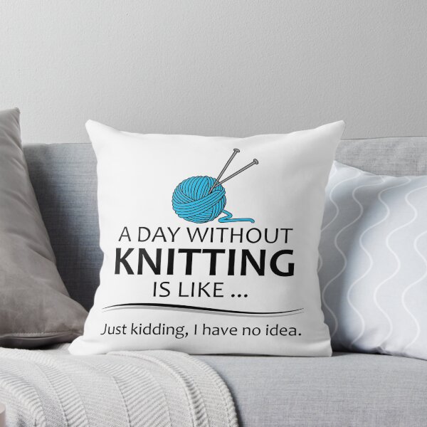 Item preview, A Day Without Knitting Funny Gag Gift for Knitters Who Love Yarn and To Knit designed and sold by merkraht.