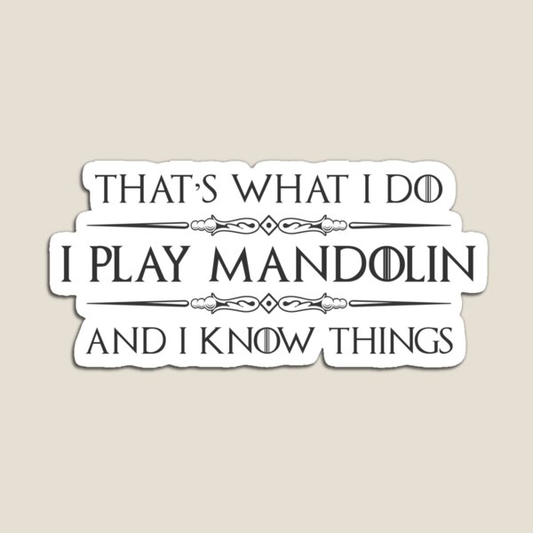 Item preview, Mandolin Player - I Play Mandolin and I Know Things - Funny Bluegrass Gift for Mandolinist Instrument Players designed and sold by merkraht.