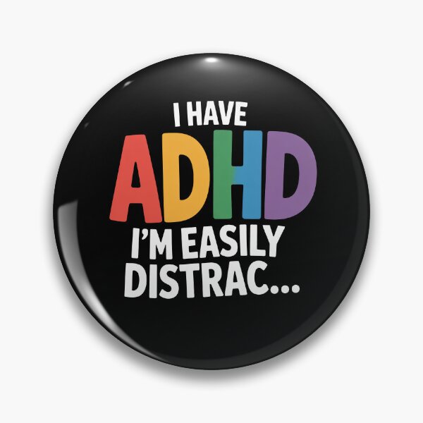 Item preview, I Have ADHD I'm Easily Distrac Funny Neurodivergent Gift designed and sold by Say It With Ink.