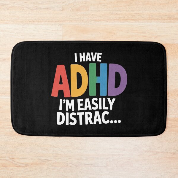 Item preview, I Have ADHD I'm Easily Distrac Funny Neurodivergent Gift designed and sold by Say It With Ink.