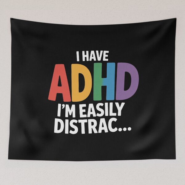 Item preview, I Have ADHD I'm Easily Distrac Funny Neurodivergent Gift designed and sold by Say It With Ink.