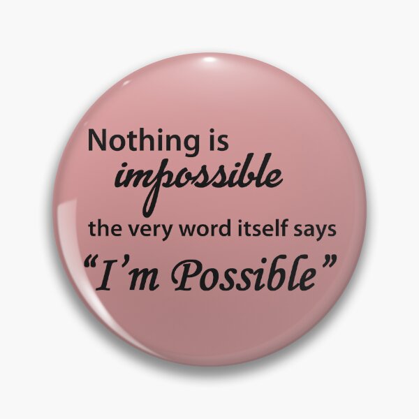 Item preview, Nothing is Impossible The Word Itself Says I'm Possible Motivational Inspirational Quote in Beautiful Design designed and sold by merkraht.