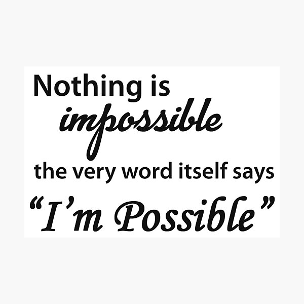 Item preview, Nothing is Impossible The Word Itself Says I'm Possible Motivational Inspirational Quote in Beautiful Design designed and sold by merkraht.