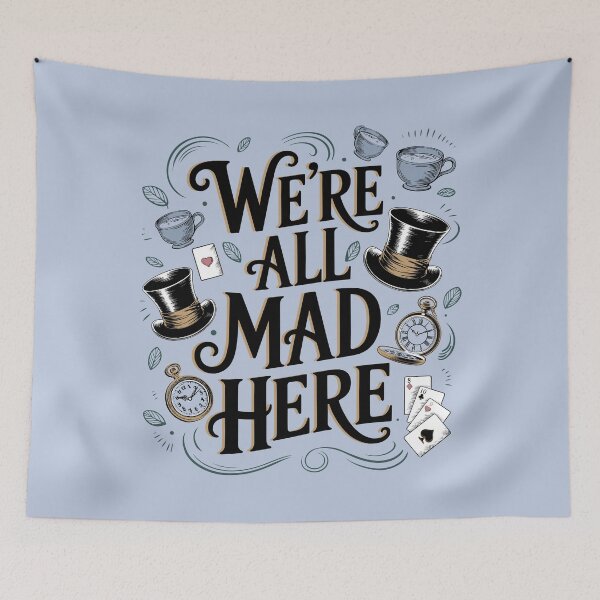 Item preview, We're All Mad Here - Alice in Wonderland Quote designed and sold by Wonderlandjoy.