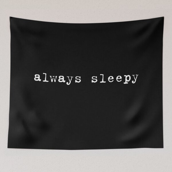 Item preview, Always sleepy designed and sold by raffrasta.