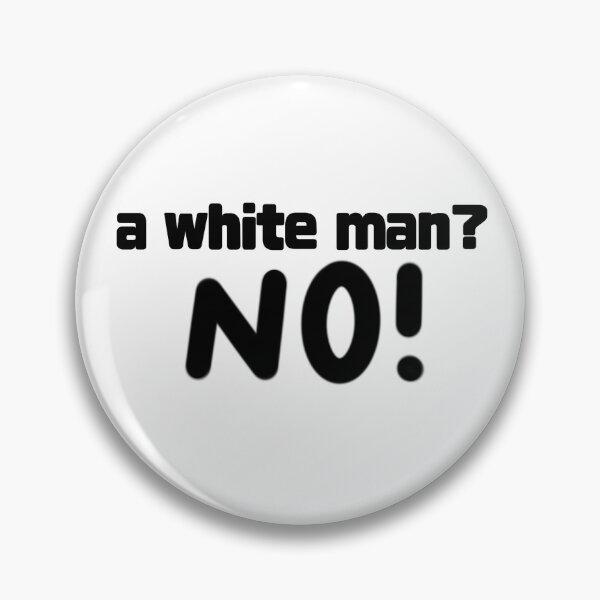 Item preview, A white man? NO! designed and sold by earthprints.