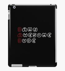 Damn Awesome Dude iPad Case/Skin