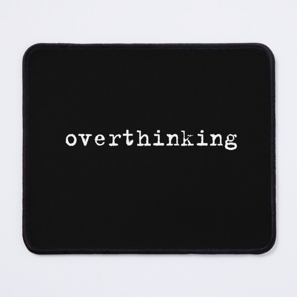 Item preview, Overthinking designed and sold by raffrasta.