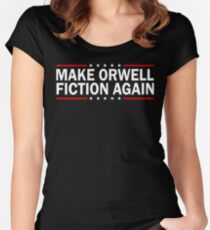 MAKE ORWELL FICTION AGAIN Women's Fitted Scoop T-Shirt