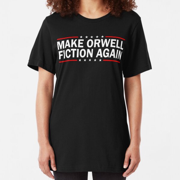 MAKE ORWELL FICTION AGAIN Slim Fit T-Shirt