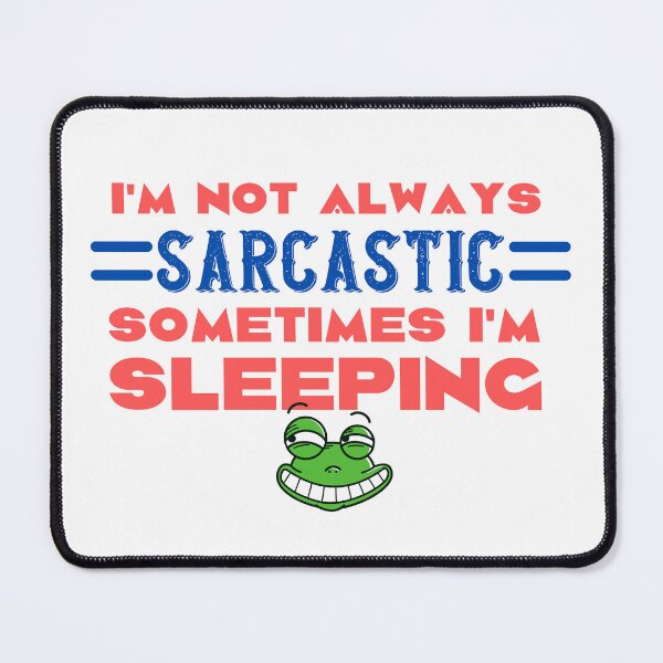 Item preview, Not Always Sarcastic designed and sold by cadillacmt.