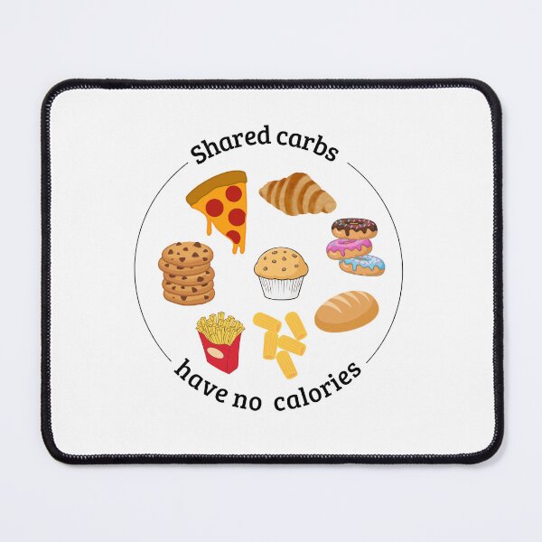 Item preview, Shared carbs have no calories designed and sold by shortywhoruns.