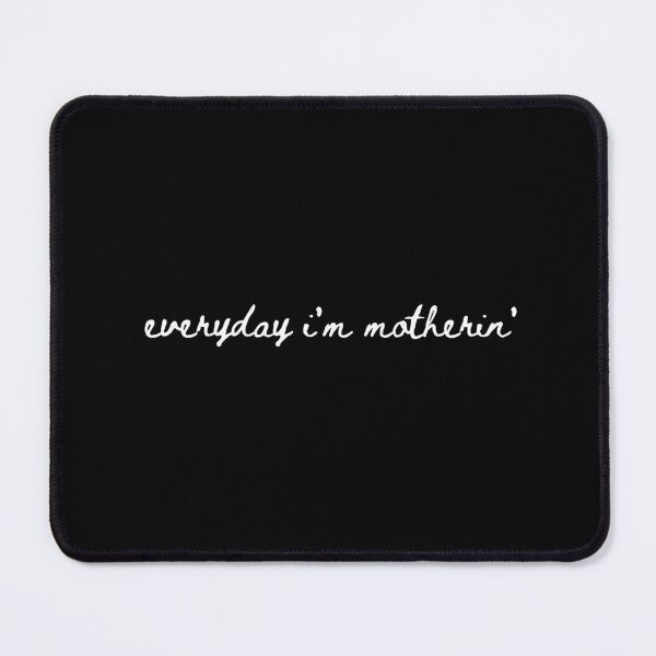 Item preview, Everyday I'm Motherin' designed and sold by moodjelly.