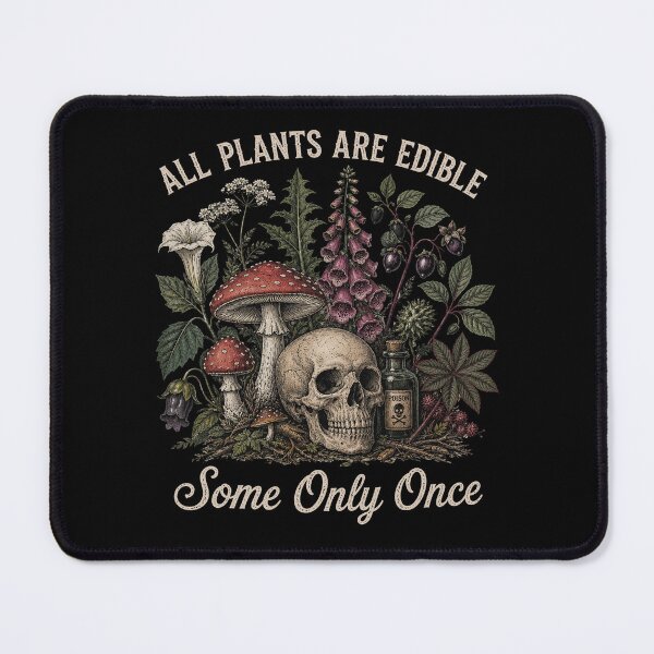 Item preview, All Plants Are Edible Some Only Once designed and sold by Kladhadredo.