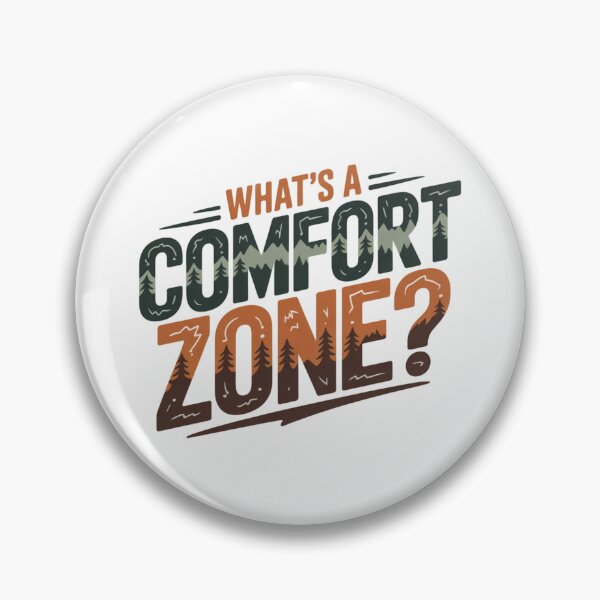 Item preview, What's A Comfort Zone? Treeline Design designed and sold by Peter Stawicki.