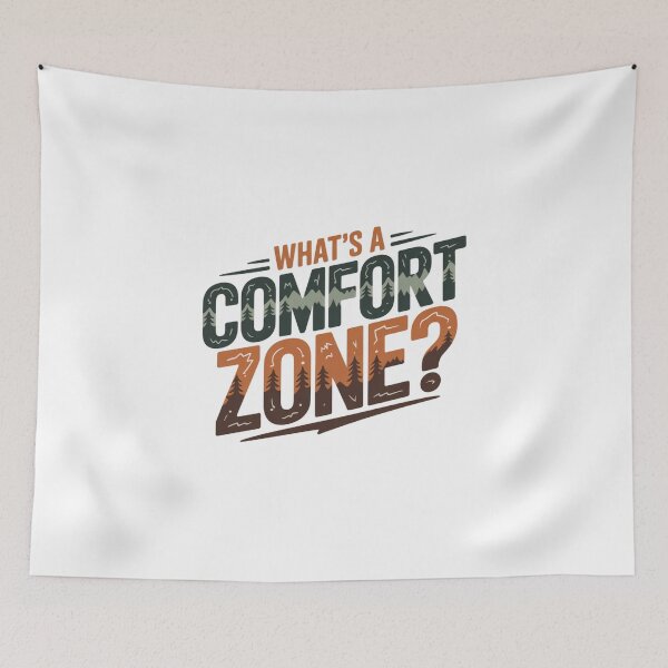Item preview, What's A Comfort Zone? Treeline Design designed and sold by Peter Stawicki.