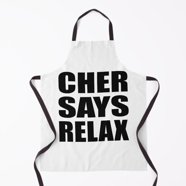 Item preview, Cher Says Relax designed and sold by Normbot2000.