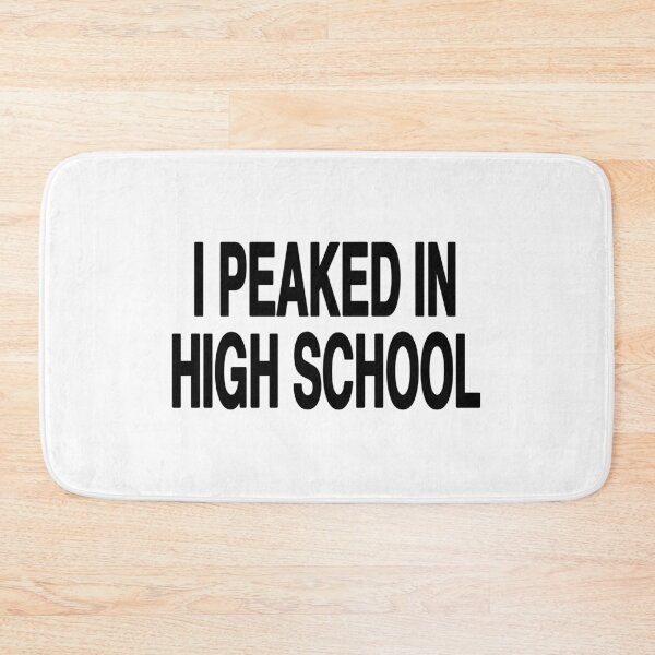 Item preview, i peaked in high school  designed and sold by EigengrauART.