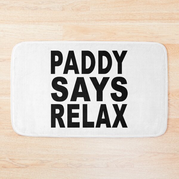 Item preview, Paddy Says Relax designed and sold by Normbot2000.