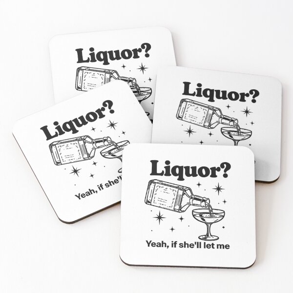 Item preview, Liquor Yeah If She'll Let Me Funny Adult Humor Meme designed and sold by HWARYA.