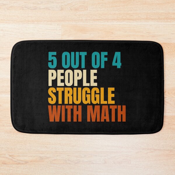 Item preview, 5 out of 4 people struggle with math designed and sold by Dondonmart.