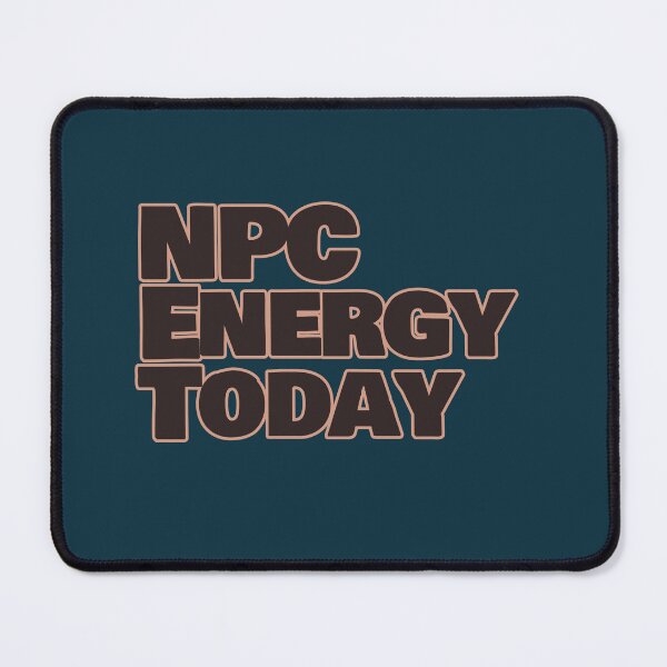 Item preview, NPC Energy Today – Funny Gamer Quote designed and sold by hhells.