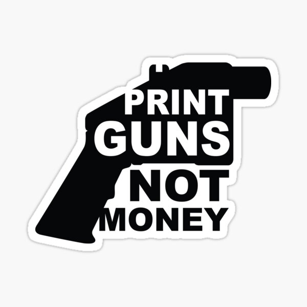 Item preview, Print Guns, Not Money designed and sold by lewisliberman.
