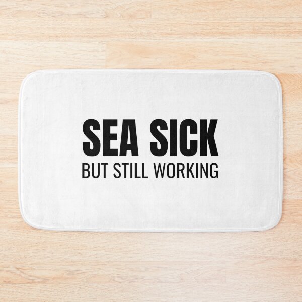 Item preview, Sea Sick But Still Working (Black) designed and sold by ShipCrewNation.