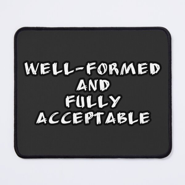 Item preview, Well-Formed and Fully Acceptable Linguistics Funny Syntax Grammar Joke Version 2 designed and sold by Nerd Romance Café.