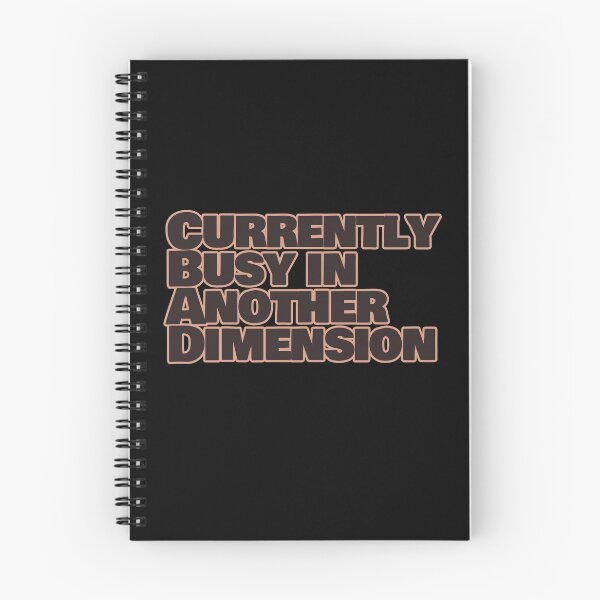 Item preview, Currently Busy in Another Dimension – Funny Escapism Quote designed and sold by hhells.