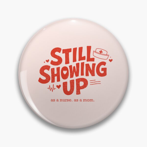 Item preview, Still Showing Up Nurse Mom T-Shirt Red designed and sold by KiwyStudio.