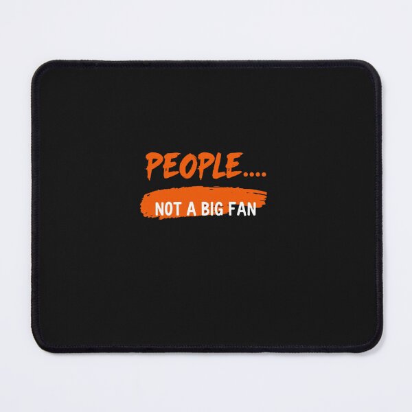 Item preview, People Not A Big Fan Sarcastic Introvert Tee designed and sold by artlife4.