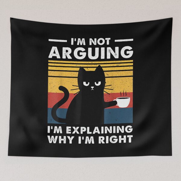 Item preview, I'm Not Arguing I'm Just Explaining Why I'm Right Funny Cat designed and sold by hqmofoo35.