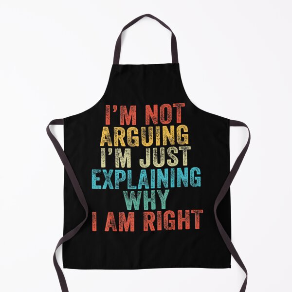 Item preview, Funny I'm Not Arguing I'm Just Explaining Why I Am Right designed and sold by hqmofoo35.