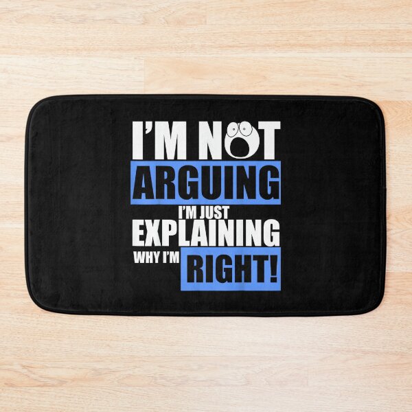 Item preview, I'm Not Arguing I'm Just Explaining Why I Am Right designed and sold by hqmofoo35.