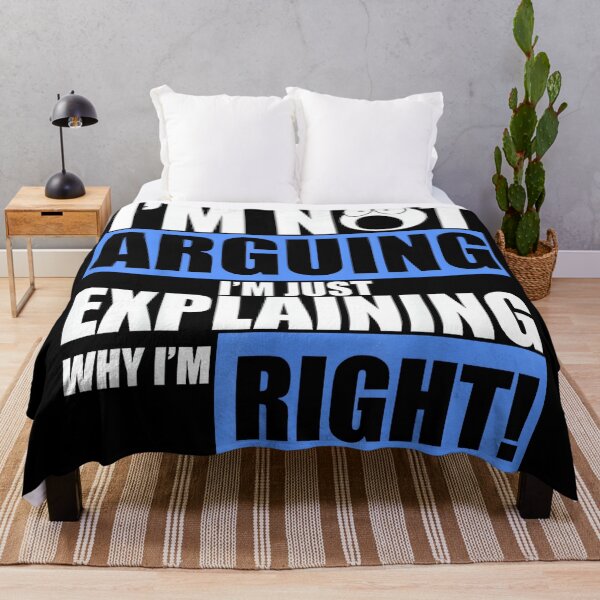 Item preview, I'm Not Arguing I'm Just Explaining Why I Am Right designed and sold by hqmofoo35.