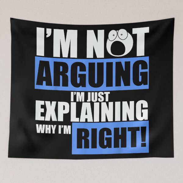 Item preview, I'm Not Arguing I'm Just Explaining Why I Am Right designed and sold by hqmofoo35.