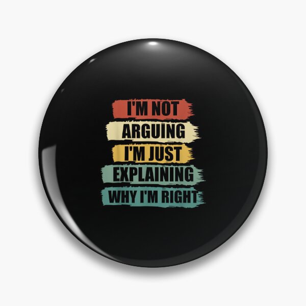 Item preview, I'm Not Arguing I'm Just Explaining I'm Right Funny Argument designed and sold by hqmofoo35.