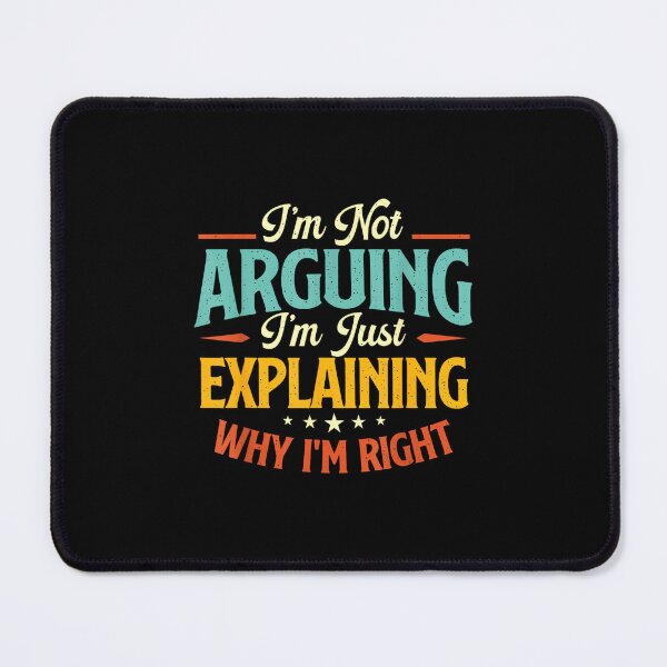 Item preview, I'm Not Arguing I'm Just Explaining - Sarcastic Joke Humor designed and sold by hqmofoo35.