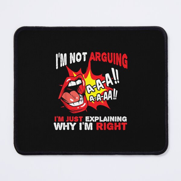 Item preview, I'm Not Arguing I'm Just Explaining Why I Am Right Funny designed and sold by hqmofoo35.