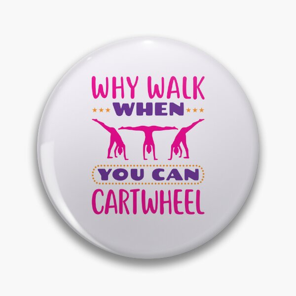 Item preview, Why Walk When You Can Cartwheel Gymnastics Gymnast Tumbling designed and sold by jaygo.