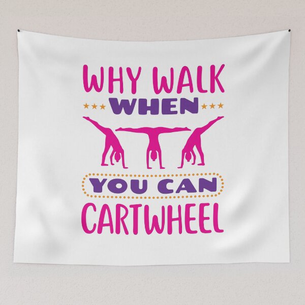 Item preview, Why Walk When You Can Cartwheel Gymnastics Gymnast Tumbling designed and sold by jaygo.