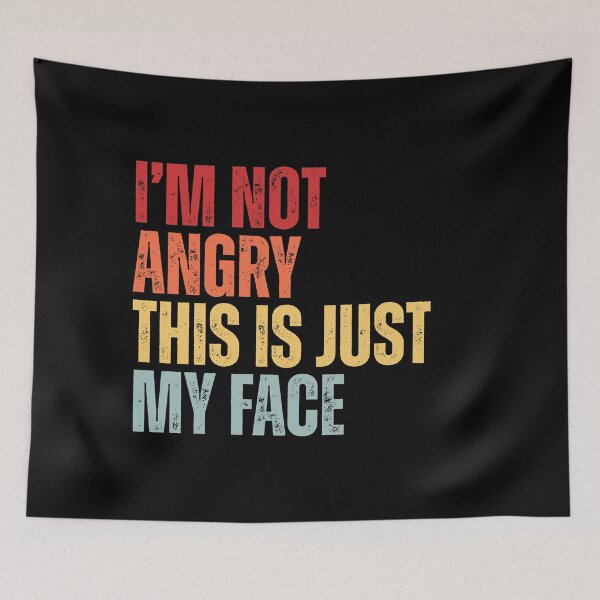 Item preview, Im Not Angry This Is Just My Face designed and sold by Dondonmart.
