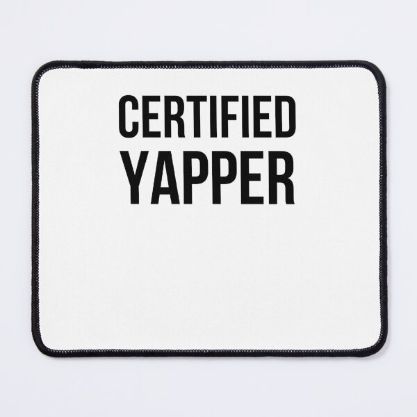 Item preview, Certified Yapper Funny Talker Chatterbox designed and sold by snowry.