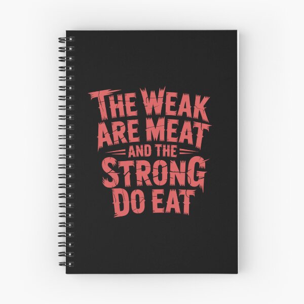 Item preview, The Weak Are Meat And The Strong Do Eat designed and sold by Peter Stawicki.