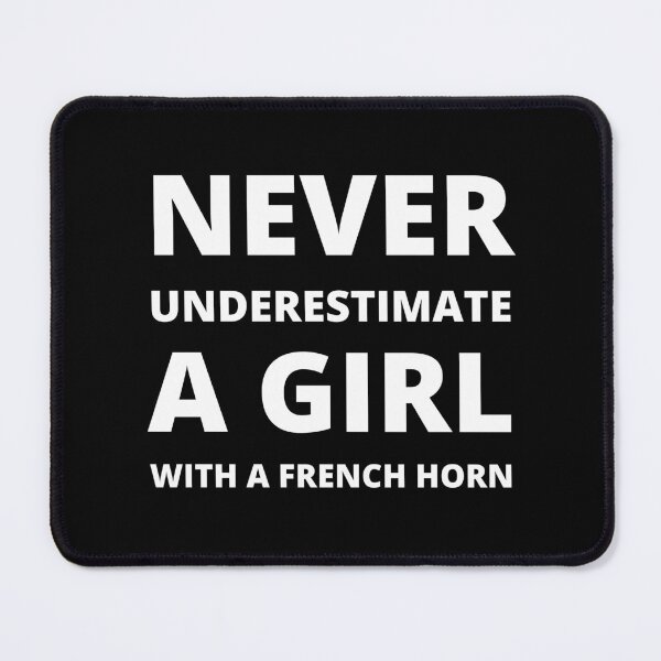 Item preview, Never underestimate a girl with a french horn designed and sold by fev-rocks.