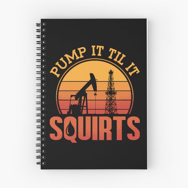 Item preview, Oilfield Worker Pump It Till It Squirts Oil Rigs designed and sold by ReefNight.
