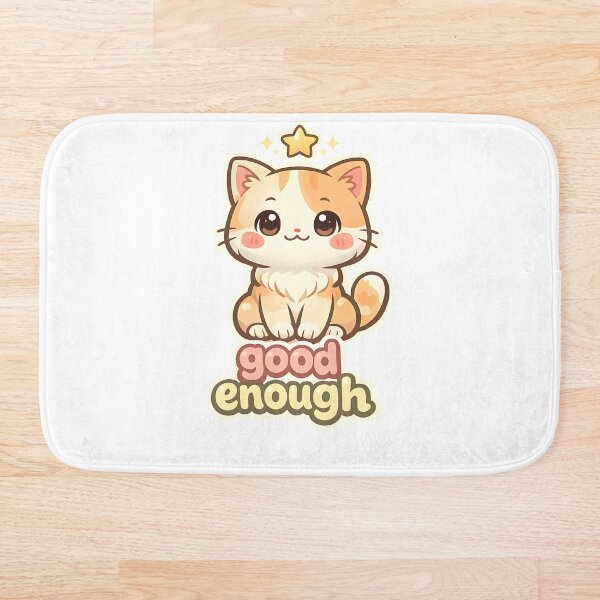 Item preview, "Good Enough" | Cute Cat Small Wins & Self-Care Affirmation Art designed and sold by Naviora.