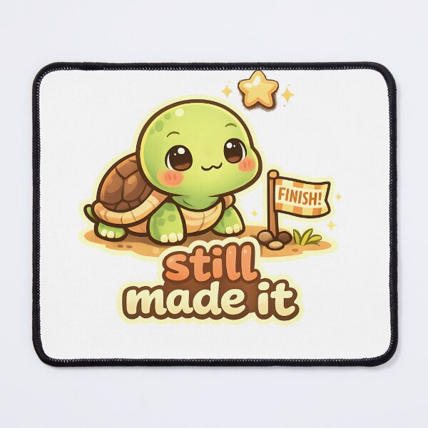 Item preview, "Still Made It" | Cute Turtle Finish Line & Small Wins Motivation Art designed and sold by Naviora.